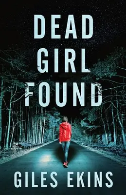 Fata moartă găsită - Dead Girl Found