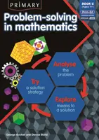 Rezolvarea problemelor de matematică în ciclul primar - Analizează, încearcă, explorează - Primary Problem-solving in Mathematics - Analyse, Try, Explore