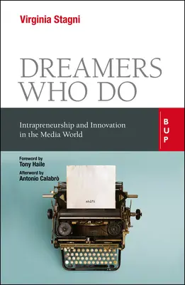 Dreamers Who Do: Intraprenoriat și inovare în lumea media - Dreamers Who Do: Intrapreneurship and Innovation in the Media World