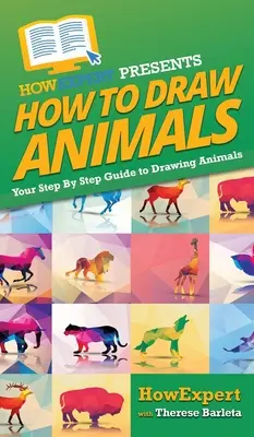Cum să desenezi animale: Ghidul tău pas cu pas pentru a desena animale - How To Draw Animals: Your Step By Step Guide To Drawing Animals