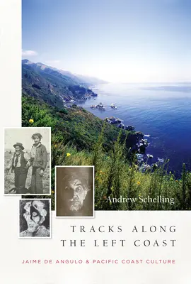 Urme de-a lungul coastei stângi: Jaime de Angulo și cultura coastei Pacificului - Tracks Along the Left Coast: Jaime de Angulo & Pacific Coast Culture