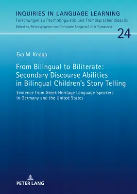De la bilingv la biliterat: Abilități de discurs secundar în povestirea copiilor bilingvi: Dovezi de la vorbitorii de limbă greacă de patrimoniu din G - From Bilingual to Biliterate: Secondary Discourse Abilities in Bilingual Children's Story Telling: Evidence from Greek Heritage Language Speakers in G