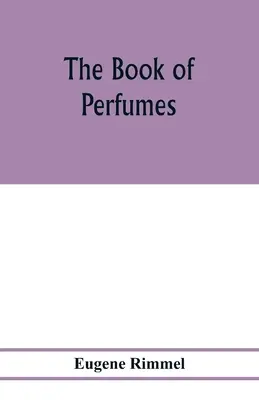 Cartea parfumurilor - The book of perfumes