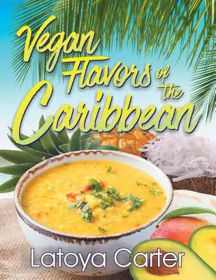 Aromele vegane ale Caraibelor (Vegan Flavors of the Caribbean) - Vegan Flavors of the Caribbean
