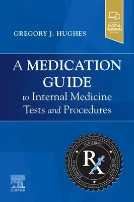 Ghid de medicație pentru teste și proceduri de medicină internă - Medication Guide to Internal Medicine Tests and Procedures