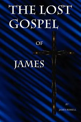 Evanghelia pierdută a lui Iacov - The Lost Gospel of James