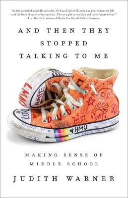 Și apoi au încetat să mai vorbească cu mine: Making Sense of Middle School - And Then They Stopped Talking to Me: Making Sense of Middle School