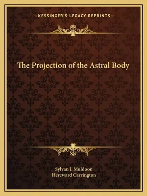 Proiecția corpului astral - The Projection of the Astral Body
