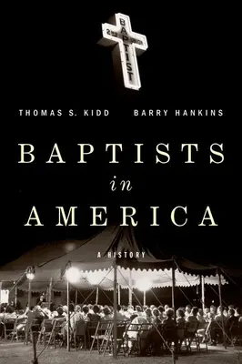 Baptiștii în America: O istorie - Baptists in America: A History
