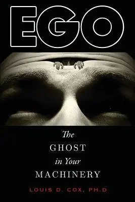 Ego: Fantoma din mașinile tale - Ego: The Ghost in Your Machinery