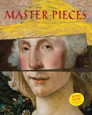 Piese de maestru: Flip and Flop 10 mari opere de artă - Master-Pieces: Flip and Flop 10 Great Works of Art