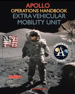 Manual de operațiuni Apollo Extra Vehicular Mobility Unit - Apollo Operations Handbook Extra Vehicular Mobility Unit