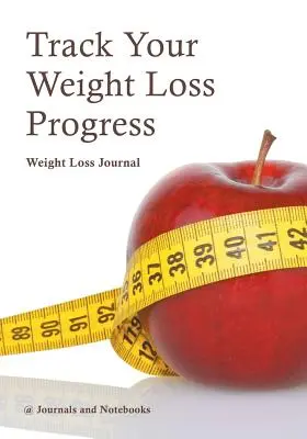 Urmăriți progresul dvs. de pierdere în greutate Jurnal de pierdere în greutate - Track Your Weight Loss Progress Weight Loss Journal