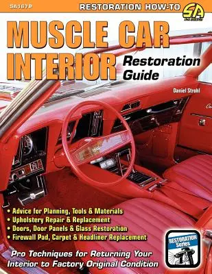 Ghid de restaurare a interiorului mașinilor musculoase - Muscle Car Interior Restoration Guide
