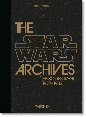 Arhivele Star Wars. 1977-1983. A 40-a ediție. - The Star Wars Archives. 1977-1983. 40th Ed.