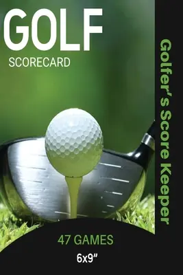 Golf Scorecard Journal: Jurnal pentru a înregistra și urmări performanța jocului de golf pe teren, pagini cu scoruri și statistici, cadou pentru jucători de golf, notițe, notițe - Golf Scorecard Journal: Log Book To Record & Track Your Golfing Game Performance On The Course, Scores & Stats Pages, Golfer Gift, Notes, Note