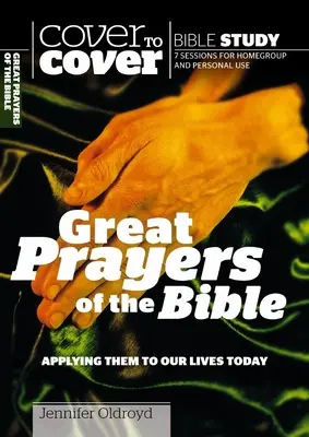 Marile rugăciuni ale Bibliei: Aplicarea lor în viața noastră de astăzi - Great Prayers of the Bible: Applying Them to Our Lives Today