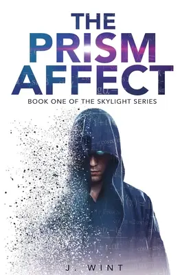 The Prism Affect: Cartea întâi din seria Skylight - The Prism Affect: Book One of the Skylight Series