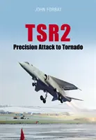 TSR2: De la atacul de precizie la tornadă - navigație și livrarea armelor - TSR2: Precision Attack to Tornado - Navigation and Weapon Delivery