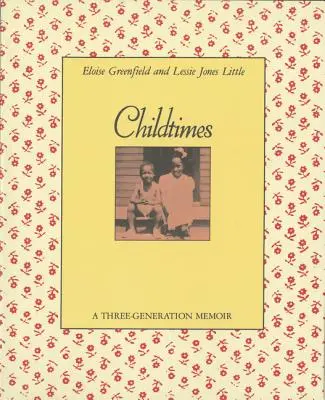 Timpurile copilăriei: Memoriile a trei generații - Childtimes: A Three-Generation Memoir