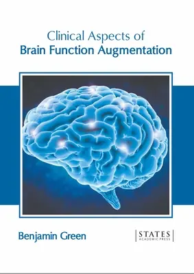Aspecte clinice ale amplificării funcției cerebrale - Clinical Aspects of Brain Function Augmentation
