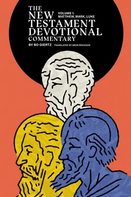 The New Testament Devotional Commentary, Volume 1: Matei, Marcu și Luca - The New Testament Devotional Commentary, Volume 1: Matthew, Mark, and Luke