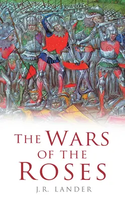 Războaiele trandafirilor (The Wars of the Roses) - The Wars of the Roses