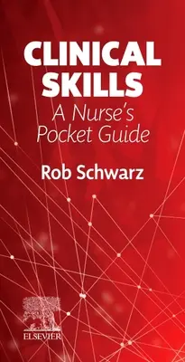 Abilități clinice: Ghidul de buzunar al unei asistente medicale - Clinical Skills: A Nurse's Pocket Guide
