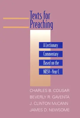 Texte pentru predicare: Un comentariu al Lecționarului bazat pe Nrsv-Anul C - Texts for Preaching: A Lectionary Commentary Based on the Nrsv-Year C