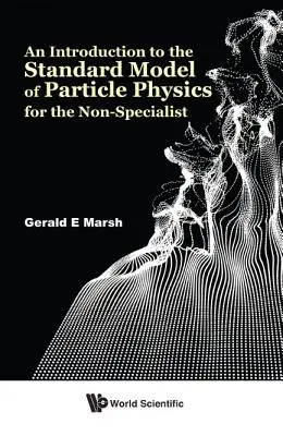 O introducere în modelul standard al fizicii particulelor pentru nespecialiști - An Introduction to the Standard Model of Particle Physics for the Non-Specialist