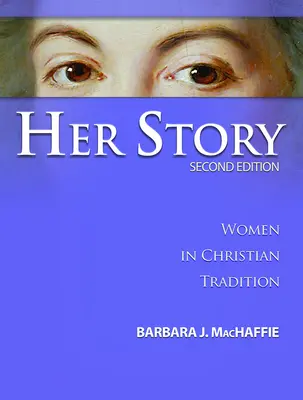 Povestea ei: Femeile în tradiția creștină, ediția a doua - Her Story: Women in Christian Tradition, Second Edition