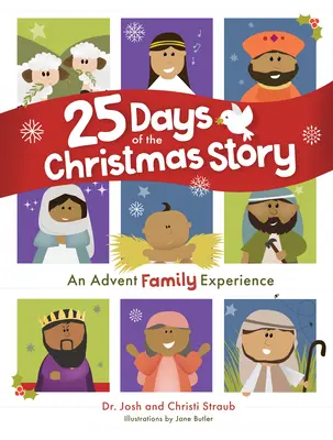 25 de zile de poveste de Crăciun: O experiență de Advent în familie - 25 Days of the Christmas Story: An Advent Family Experience
