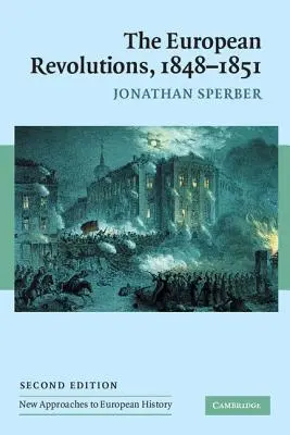 Revoluțiile europene, 1848-1851 - The European Revolutions, 1848-1851