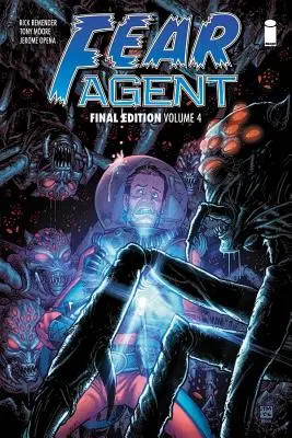Fear Agent: Ediția finală, volumul 4 - Fear Agent: Final Edition Volume 4