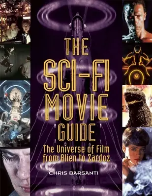 Ghidul filmelor SF: Universul filmului de la Alien la Zardoz - The Sci-Fi Movie Guide: The Universe of Film from Alien to Zardoz