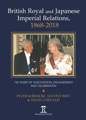 British Royal and Japanese Imperial Relations, 1868-2018: 150 de ani de asociere, angajament și sărbătoare - British Royal and Japanese Imperial Relations, 1868-2018: 150 Years of Association, Engagement and Celebration