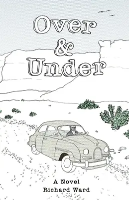 Peste și sub: O relatare a unei călătorii în tinerețe într-un timp și într-un ținut îndepărtat - Over and Under: An Account of a Youthful Journey in a Distant Time and Land