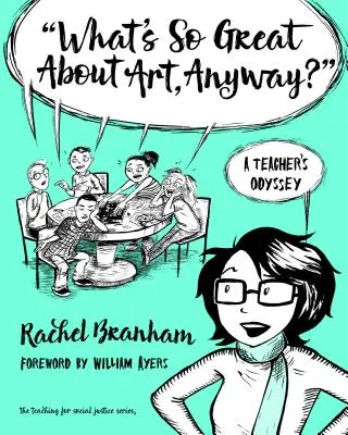Ce este atât de grozav la artă, oricum?: Odiseea unui profesor - What's So Great about Art, Anyway?: A Teacher's Odyssey