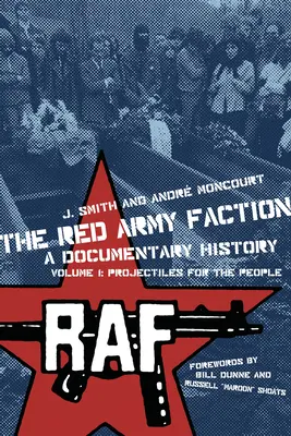 Facțiunea Armatei Roșii, o istorie documentară: Volumul 1: Proiectile pentru popor - Red Army Faction, a Documentary History: Volume 1: Projectiles for the People