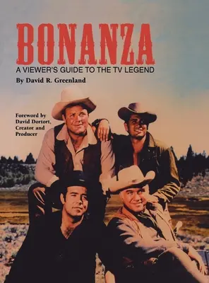 Bonanza (hardback): Ghidul telespectatorului pentru legenda televiziunii (A Viewer's Guide to the TV Legend) - Bonanza (hardback): A Viewer's Guide to the TV Legend