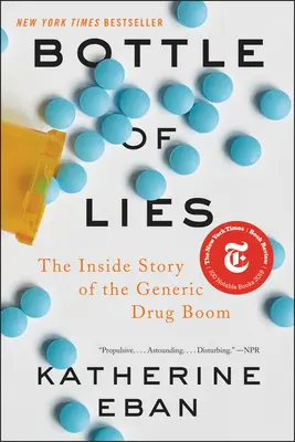 Sticla de minciuni: Povestea din interior a boom-ului medicamentelor generice - Bottle of Lies: The Inside Story of the Generic Drug Boom