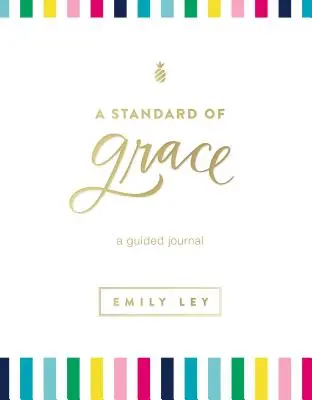Un standard al harului: Jurnal ghidat - A Standard of Grace: Guided Journal