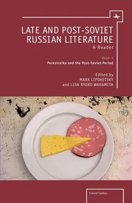 Late and Post-Soviet Russian Literature: Un cititor (vol. I) - Late and Post-Soviet Russian Literature: A Reader (Vol. I)