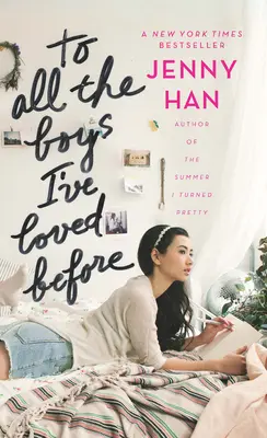 To All the Boys I've Loved Before (Către toți băieții pe care i-am iubit înainte) - To All the Boys I've Loved Before