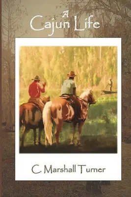 O viață Cajun - A Cajun Life
