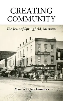 Crearea unei comunități: Evreii din Springfield, Missouri - Creating Community: The Jews of Springfield, Missouri