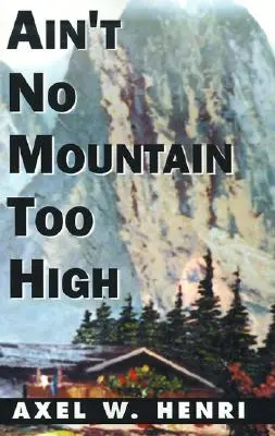 Nu există munte prea înalt - Ain't No Mountain Too High