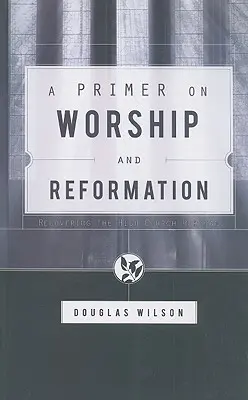 Un abecedar despre închinare și reformă - A Primer on Worship and Reformation