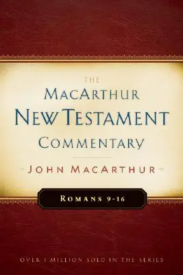 Romani 9-16 Comentariul MacArthur pentru Noul Testament, 16 - Romans 9-16 MacArthur New Testament Commentary, 16