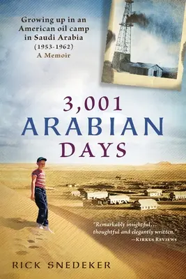 3 001 zile arabe: Growing Up in an American Oil Camp in Saudi Arabia (1953-1962) A Memoir - 3,001 Arabian Days: Growing Up in an American Oil Camp in Saudi Arabia (1953-1962) A Memoir
